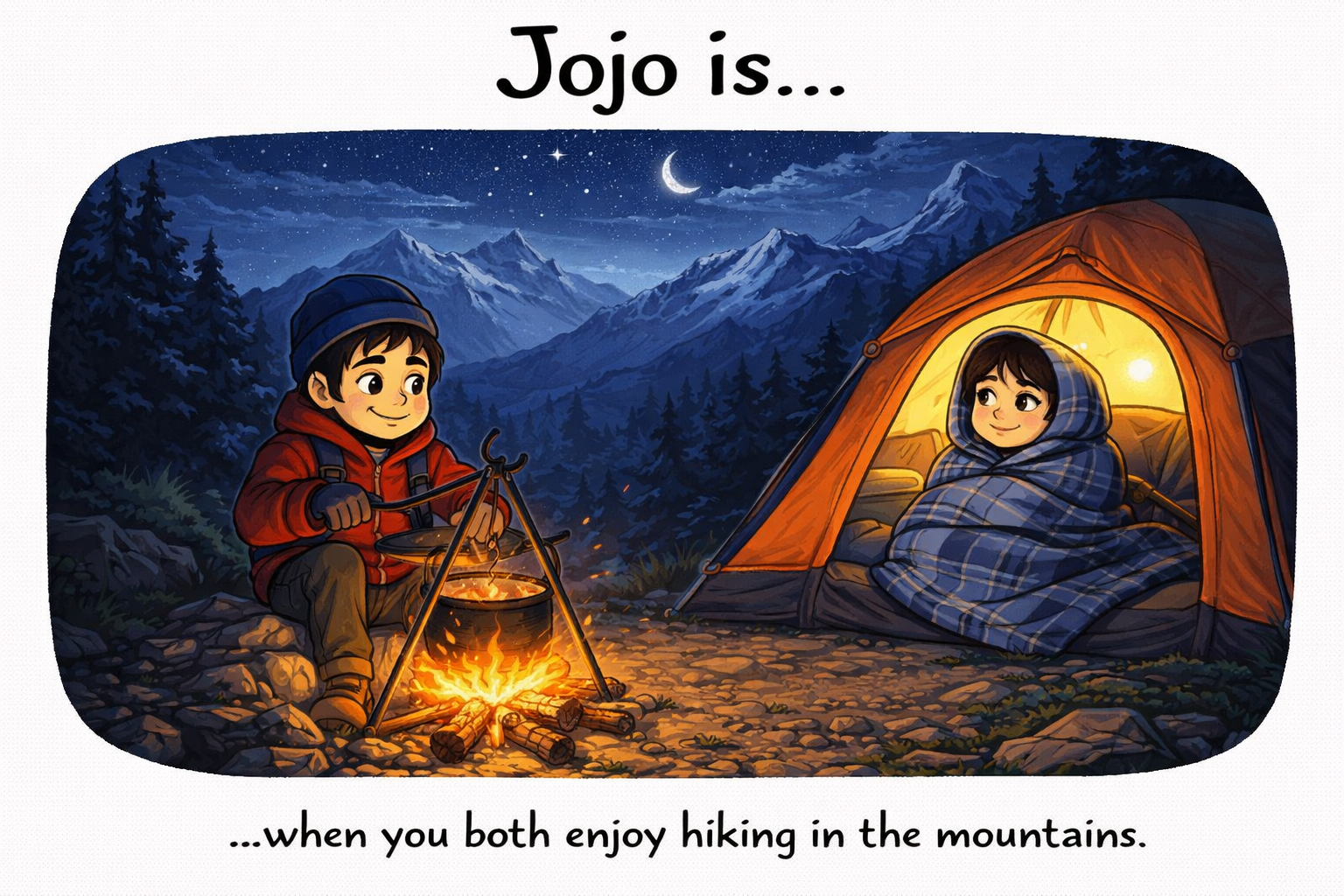 Jojo.is... when you both enjoy hiking in the mountains.