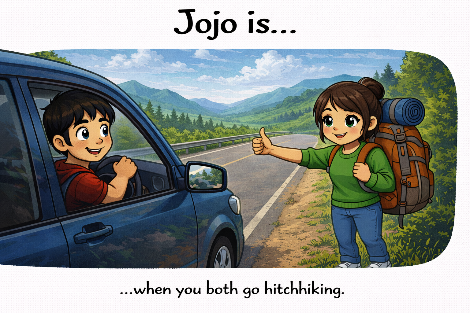 Jojo.is... when you both go hitchhiking.