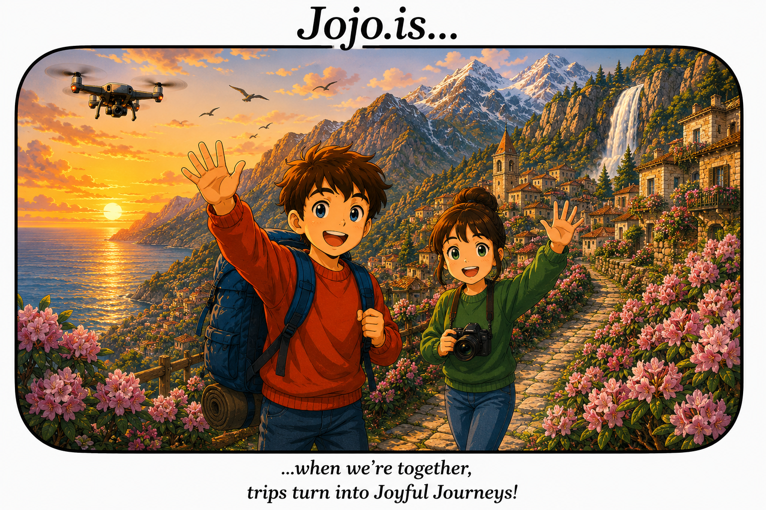 Jojo.is... when we’re together, trips turn into Joyful Journeys!