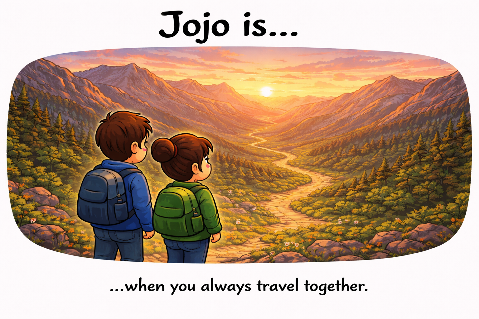 Jojo.is... when you always travel together.