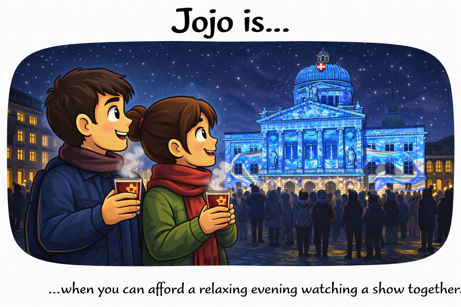 Jojo.is... when you can afford a relaxing evening watching a show together.